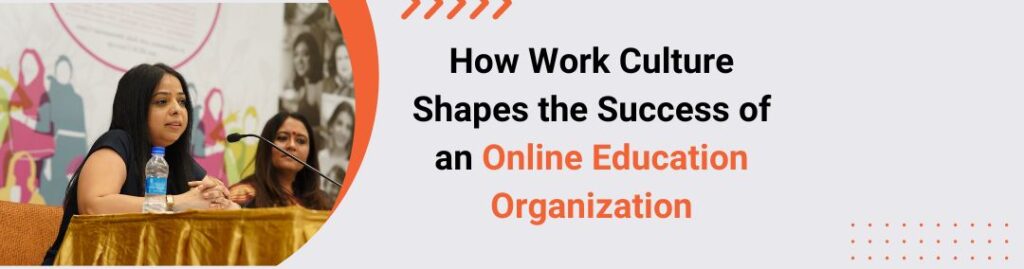 How Work Culture Shapes the Success of an Online Education Organization