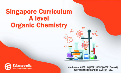 Singapore Curriculum A level Organic Chemistry