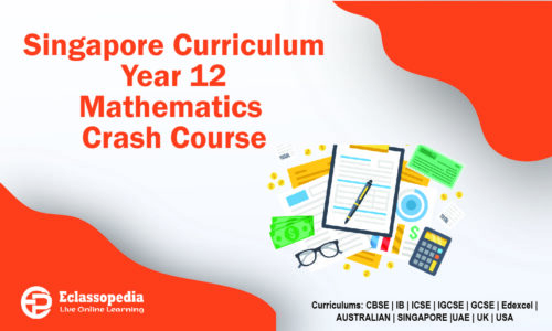 Singapore Curriculum Year 12 Mathematics Crash Course